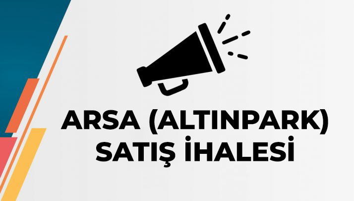 Arsa (Altınpark) Satış İhalesi