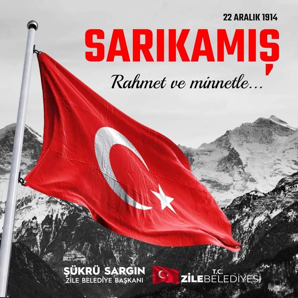 SARIKAMIŞ Rahmet ve Minnetle…  Şükrü SARGIN Zile Belediye Başkanı
