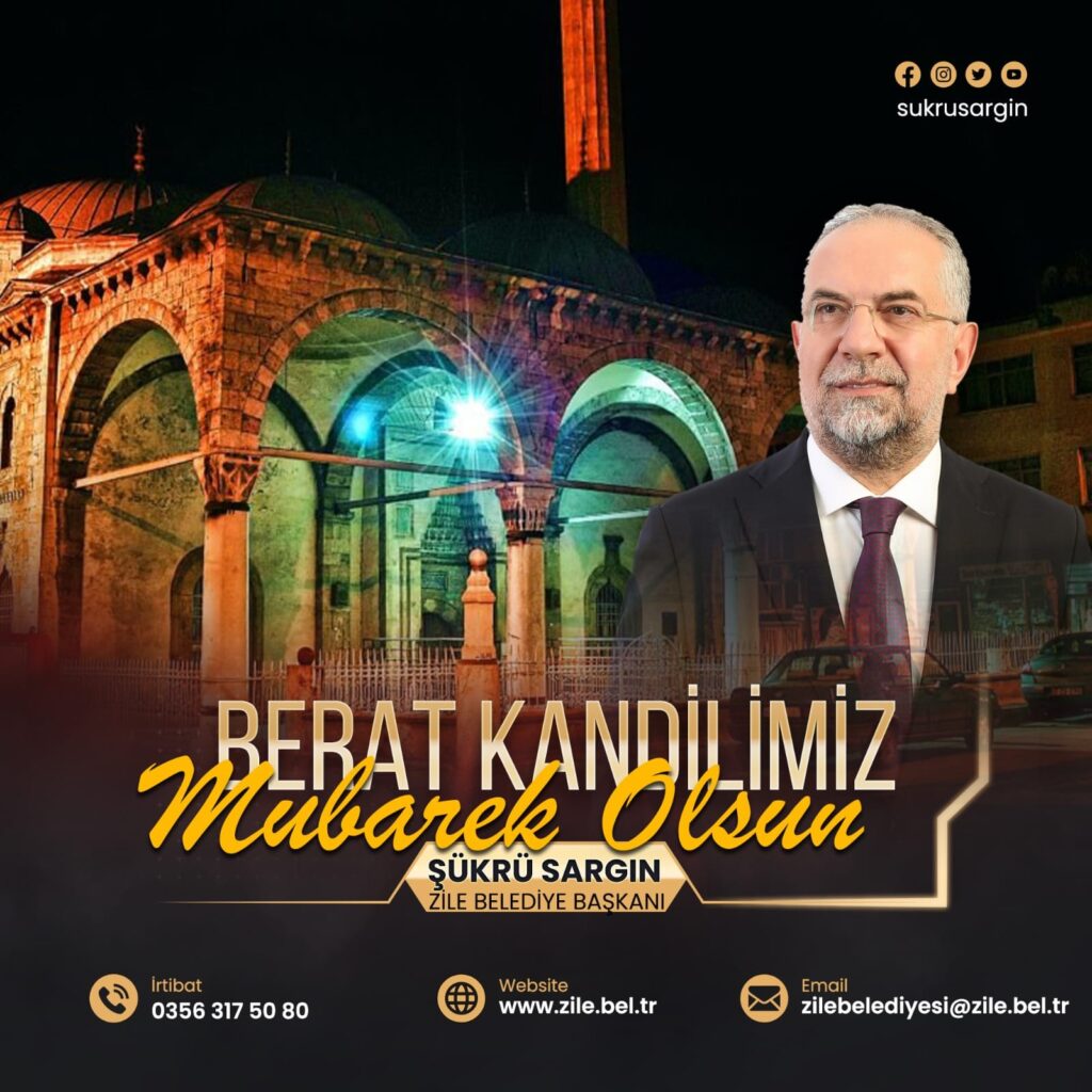Berat Kandilimiz Mübarek Olsun Şükrü SARGIN Zile Belediye Başkanı