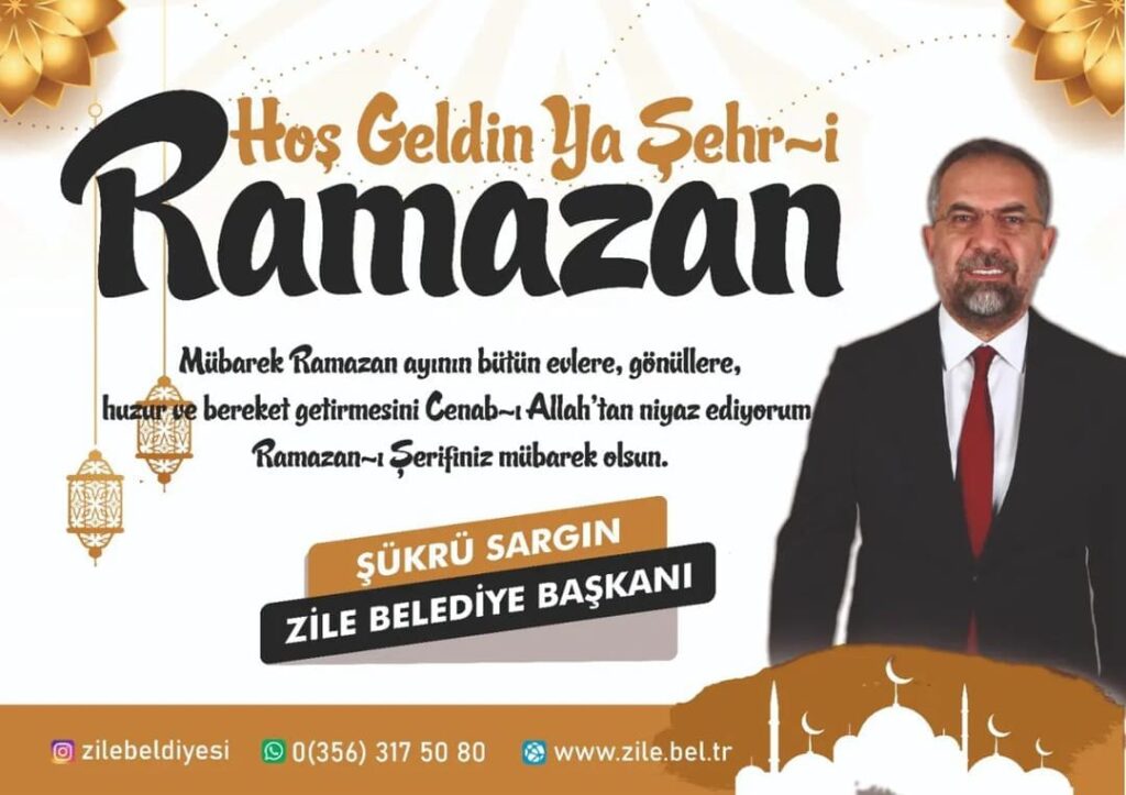 Ramazan~ı Şerifiniz Mübarek Olsun   Şükrü SARGIN Zile Belediye Başkanı