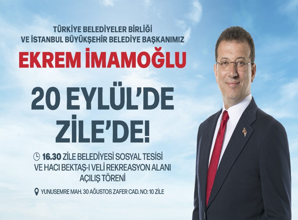 İBB Başkanımız Sayın Ekrem İmamoğlu 20 Eylül’de Zile’de