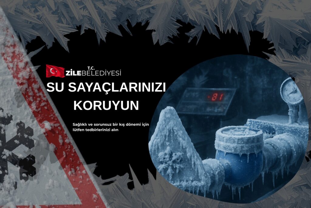 Zile Belediyesi’nden Su Sayaçlarında Kış Güvenliği Uyarısı