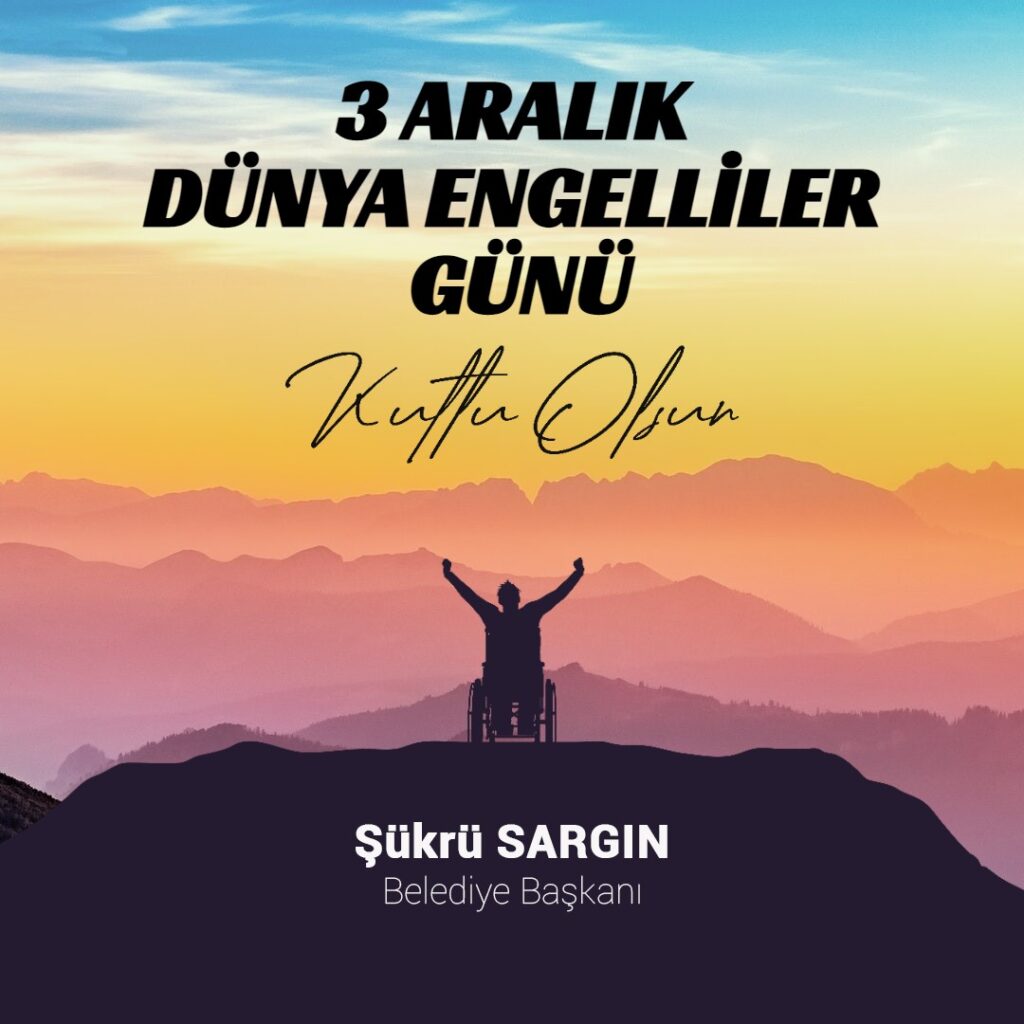 3 Aralık Dünya Engelliler Günü