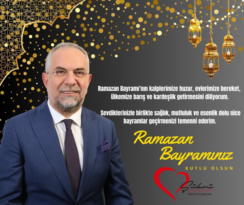 Ramazan Bayramınız Kutlu Olsun   Şükrü SARGIN Zile Belediye Başkanı