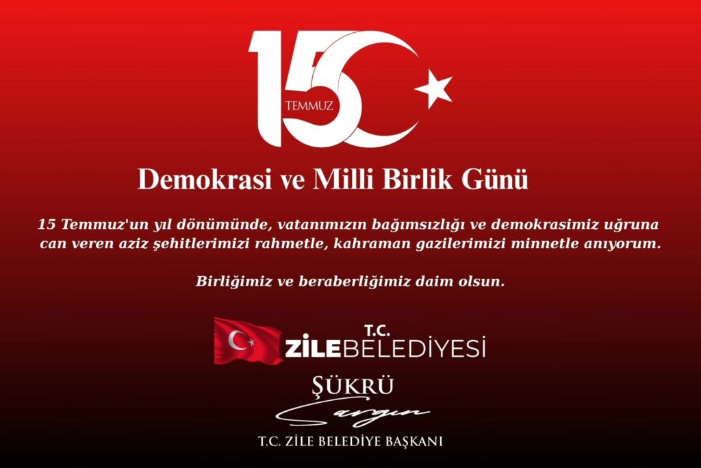15 Temmuz’un Yıl Dönümünde, Vatanımızın Bağımsızlığı ve Demokrasimiz Uğruna Can Veren Aziz Şehitlerimizi Rahmetle, Kahraman Gazilerimizi Minnetle Anıyorum. Şükrü SARGIN ZİLE BELEDİYE BAŞKANI